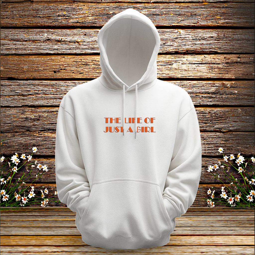 Pullover Hoodie + Front + Back + Just A Girl